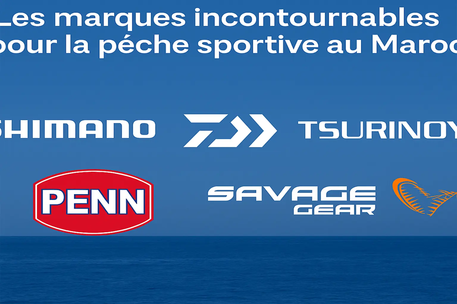 Les marques incontournables pour la pêche sportive au Maroc